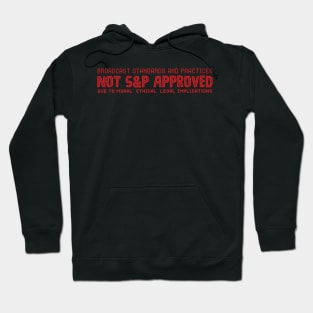 NOT S&P APPROVED Hoodie